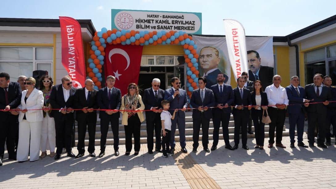 Samandağ'a Yeni Bir Eğitim Yuvası Kazanırıldı